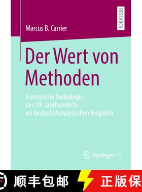 【3-4周达】Der Wert von Methoden : Forensische Toxikologie des 19. Jahrhunderts im deutsch-französis... [9783658416324]