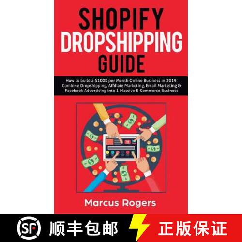 【3-4周达】Shopify Dropshipping Guide: How to build a $100K per Month Online Business in 2019. Combin... [9781950788163]