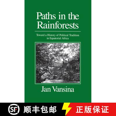 预订 Paths in the Rainforests – Toward a History of Political Tradition in Equatorial Africa [9780299125745]