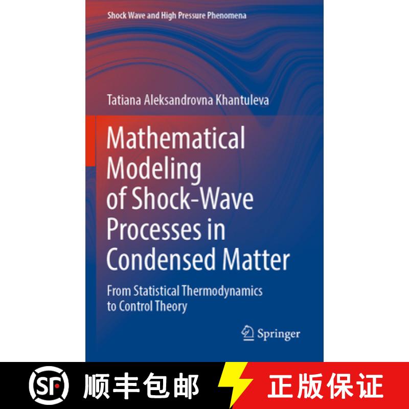【3-4周达】Mathematical Modeling of Shock-Wave Processes in Condensed Matter : From Statistical Therm... [9789811924064]