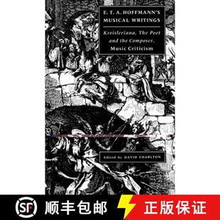 【3-4周达】E. T. A. Hoffmann's Musical Writings: Kreisleriana; The Poet and the Composer; Music Criti... [9780521543392]