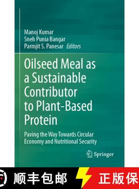 【3-4周达】Oilseed Meal as a Sustainable Contributor to Plant-Based Protein: Paving the Way Towards C... [9783031478826]