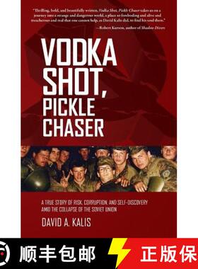 【3-4周达】Vodka Shot, Pickle Chaser: A True Story of Risk, Corruption, and Self-Discovery Amid the C... [9780991230204]