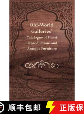 【3-4周达】Old-World Galleries' Catalogue of Finest Reproductions and Antique Furniture [9781528705912]