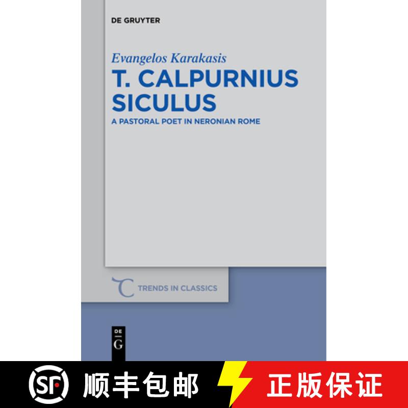 【3-4周达】T. Calpurnius Siculus: A Pastoral Poet in Neronian Rome [9783110611717]