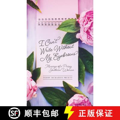 【3-4周达】精装 I Can't Write Without My Eyebrows: Musings of a Prissy Southern Woman [9798822900837]