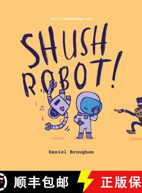 【3-4周达】Shush Robot!: Hilarious shout-out-loud wordplay to ignite self-expression [9780578963815]