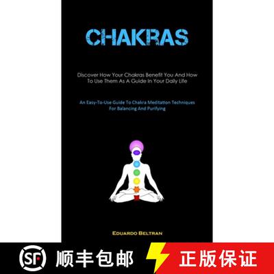 【3-4周达】Chakras: Discover How Your Chakras Benefit You And How To Use Them As A Guide In Your Dail... [9781837875429]
