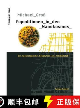 【3-4周达】Expeditionen in den Nanokosmos : Die technologische Revolution im Zellmaßstab [9783034857048]