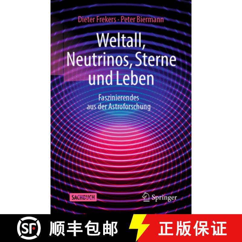 【3-4周达】Weltall, Neutrinos, Sterne Und Leben: Faszinierendes Aus Der Astroforschung [9783662651094]