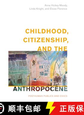 【3-4周达】Childhood, Citizenship, and the Anthropocene : Posthuman Publics and Civics [9781538153604]