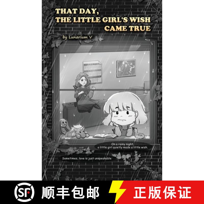 【3-4周达】That Day, the Little's Girl Wish Came True: A slightly sad yet heartwarming short story wi... [9781962774086]