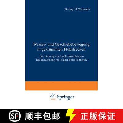 【3-4周达】Wasser- Und Geschiebebewegung in Gekrummten Flussstrecken: Die Fuhrung Von Hochwasserdeich... [9783642981333]
