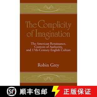 【3-4周达】Complicity of Imagination: The American Renaissance, Contests of Authority, and Seventeent... [9780521105545]