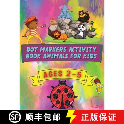 【3-4周达】Dot Markers Activity Book Animals for Kids : Beautiful and Cute Designs for Ages 2-5 [9786064513403]
