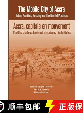 【3-4周达】The Mobile City of Accra. Urban Families, Housing and Residential Practices [9782869785458]