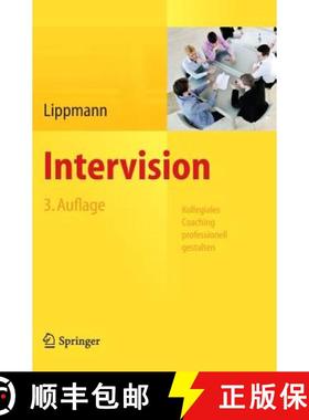 【3-4周达】Intervision: Kollegiales Coaching Professionell Gestalten [9783642300592]