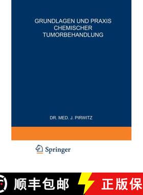 【3-4周达】Grundlagen Und PRAXIS Chemischer Tumorbehandlung: Zweites Freiburger Symposion an Der Medi... [9783540018025]