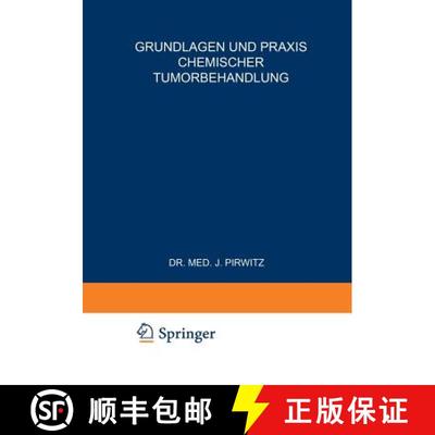 【3-4周达】Grundlagen und Praxis Chemischer Tumorbehandlung: Zweites Freiburger Symposion an der Medi... [9783540018025]