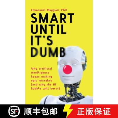 【3-4周达】Smart Until It's Dumb: Why artificial intelligence keeps making epic mistakes (and why the... [9781838337223]