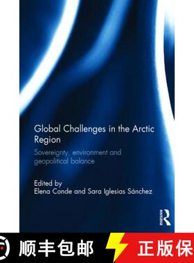 【3-4周达】Global Challenges in the Arctic Region : Sovereignty, environment and geopolitical balance [9781472463258]