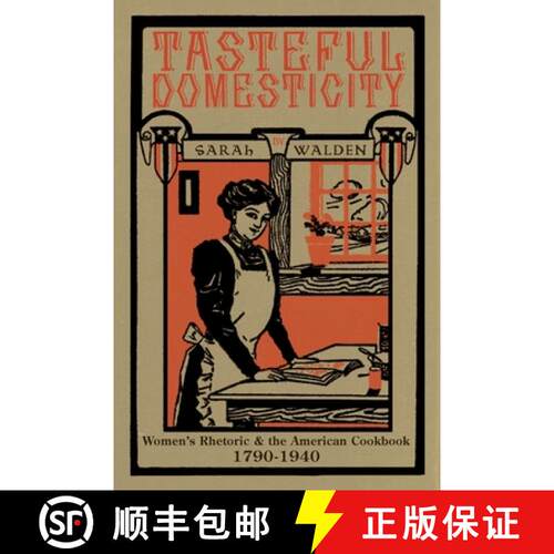 【3-4周达】Tasteful Domesticity: Women's Rhetoric and the American Cookbook, 1790-1940 [9780822965138]