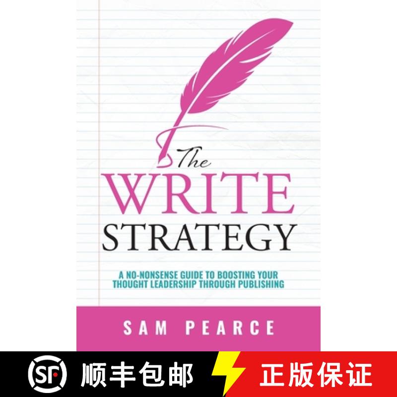 【2-3周达】The Write Strategy: A No-Nonsense Guide to Boosting your Thought Leadership through Publis... [9781916077683]