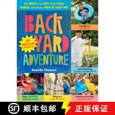 【3-4周达】Backyard Adventure: Get Messy, Get Wet, Build Cool Things and Have Tons of Wild Fun!: Get ... [9781612129204]