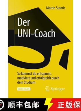 【3-4周达】Der Uni-Coach: So Kommst Du Entspannt, Motiviert Und Erfolgreich Durch Dein Studium [9783662566633]