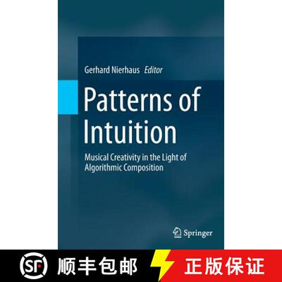 【3-4周达】Patterns of Intuition : Musical Creativity in the Light of Algorithmic Composition (Softco... [9789402400922]