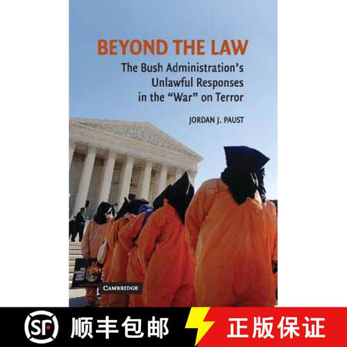 【3-4周达】精装 Beyond the Law: The Bush Administration's Unlawful Responses in the War on Terror [9780521884266]