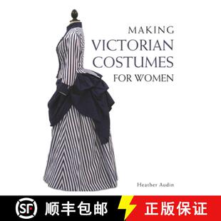 【3-4周达】Making Victorian Costumes for Women [9781785000515]
