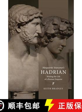 【3-4周达】Marguerite Yourcenar's Hadrian : Writing the Life of a Roman Emperor [9781487548810]