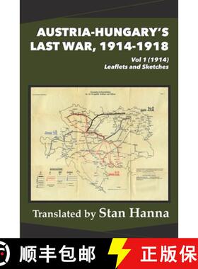 【3-4周达】Austria-Hungary's Last War, 1914-1918 Vol 1 (1914): Leaflets and Sketches [9781927537787]