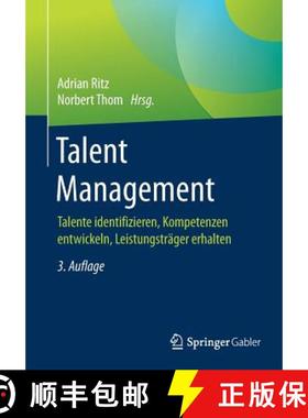 【3-4周达】Talent Management : Talente identifizieren, Kompetenzen entwickeln, Leistungsträger erhalten [9783658190996]