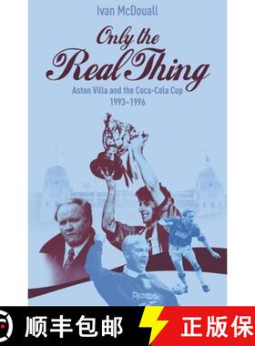 【3-4周达】精装 Only the Real Thing: Aston Villa and The Coca Cola Cup 1993–1996 [9781801509404]