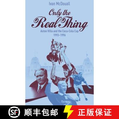 【3-4周达】精装 Only the Real Thing: Aston Villa and The Coca Cola Cup 1993–1996 [9781801509404]