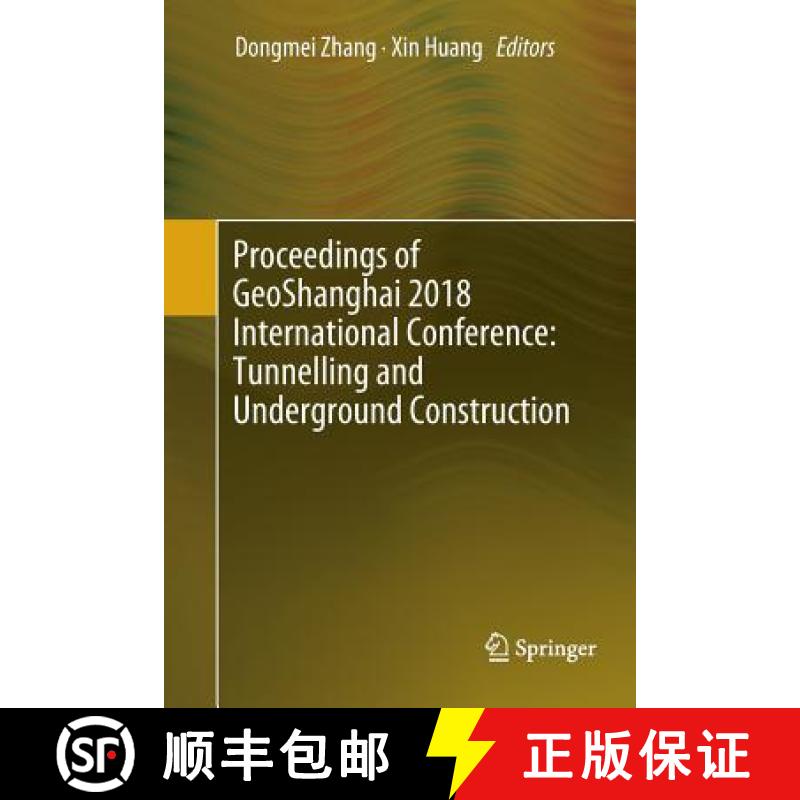 【4周达】Proceedings of GeoShanghai 2018 International Conference: Tunnelling and Underground Constru... [9789811343100]