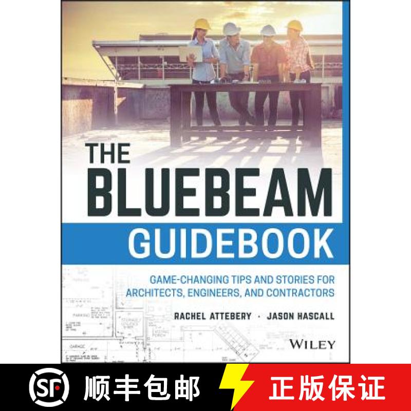 【3-4周达】The Bluebeam Guidebook: Game-Changing Tips And Stories For Architects, Engineers, And Cont... [9781119393948]