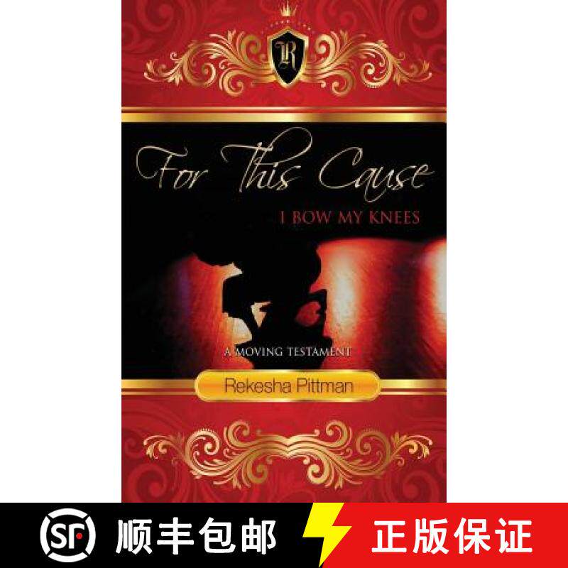 预订 For This Cause I Bow My Knees: A Moving Testament [9780982015858]