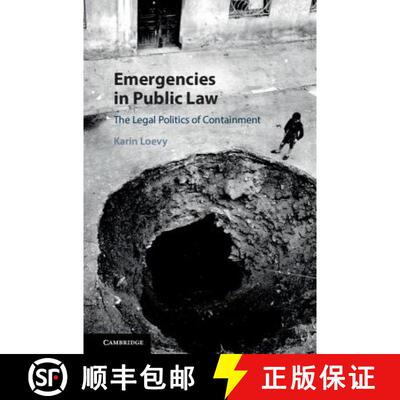 【3-4周达】精装 Emergencies in Public Law: The Legal Politics of Containment [9781107123847]