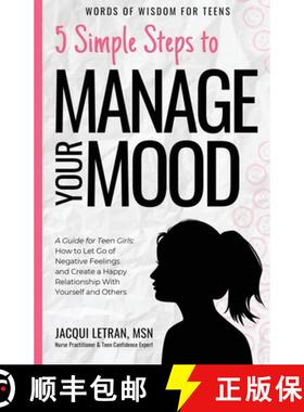 【3-4周达】5 Simple Steps to Manage Your Mood: A Guide for Teen Girls: How to Let Go of Negative Feel... [9781952719066]