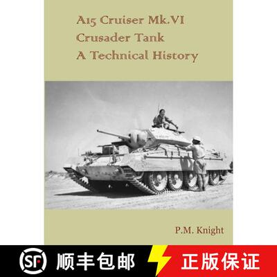 【3-4周达】A15 Cruiser Mk.VI Crusader Tank A Technical History [9781326278342]