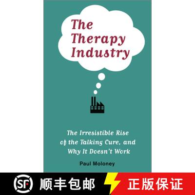 【3-4周达】The Therapy Industry – The Irresistible Rise of the Talking Cure, and Why It Doesn′t Work [9780745329864]