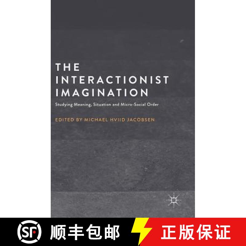 【3-4周达】The Interactionist Imagination : Studying Meaning, Situation and Micro-Social Order [9781137581839]