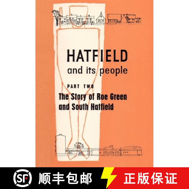【3-4周达】Hatfield and its People: Part 2: The Story of Roe Green and South Hatfield - Story of Roe ... [9780992841515]