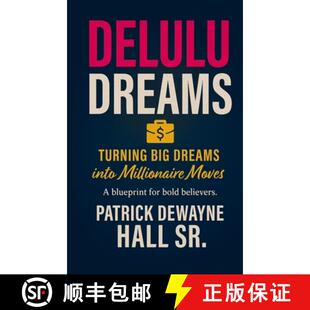 【3-4周达】DELULU: TURNING BIG DREAMS INTO MILLIONAIRE MOVES: TURNING BIG DREAMS INTO MILLIONAIRE MOV... [9798349606533]