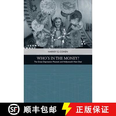 【3-4周达】精装 Who's in the Money?: The Great Depression Musicals and Hollywood's New Deal [9781474429405]