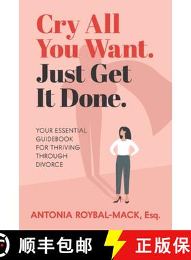 【3-4周达】Cry All You Want, Just Get It Done: Your Essential Guidebook for Thriving Through Divorce [9798986689302]
