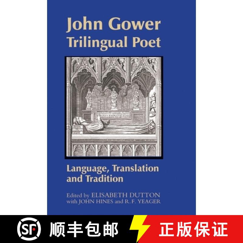 【3-4周达】John Gower, Trilingual Poet: Language, Translation, and Tradition [9781843842507]